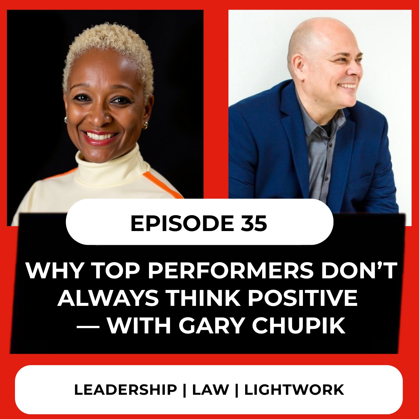 Episode 35: Why Top Performers Don't Always Think Positive with Gary Chupik