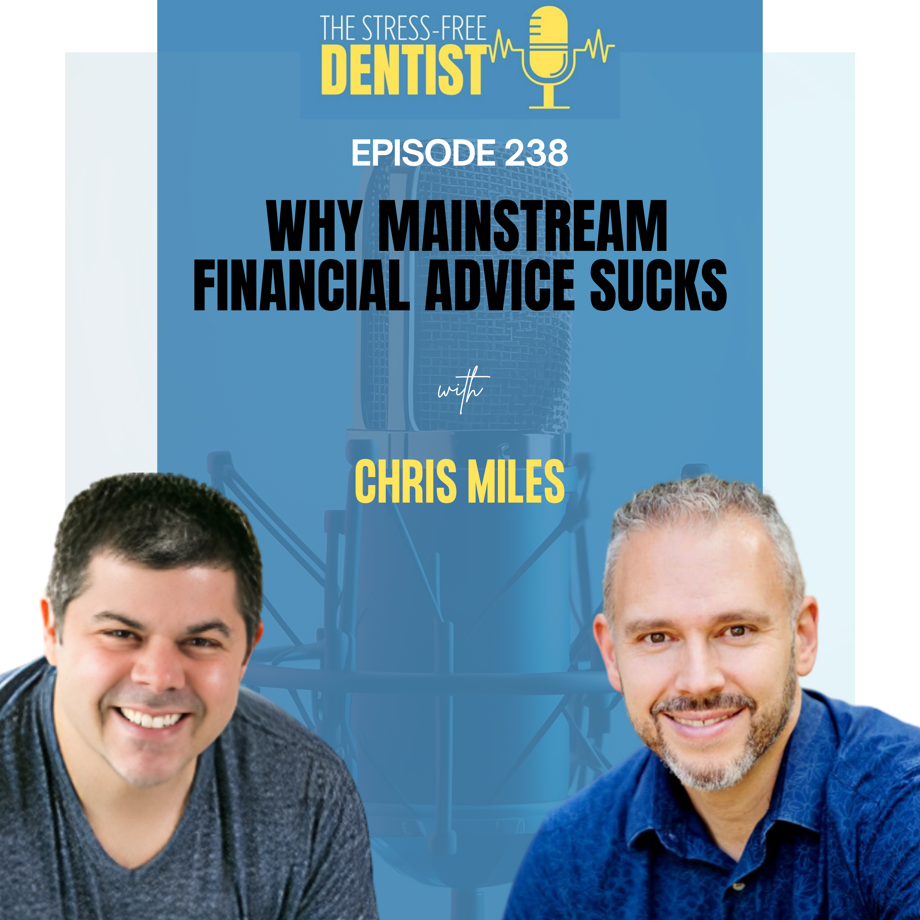 Episode 238: Chris Miles - Why Mainstream Financial Advice Sucks