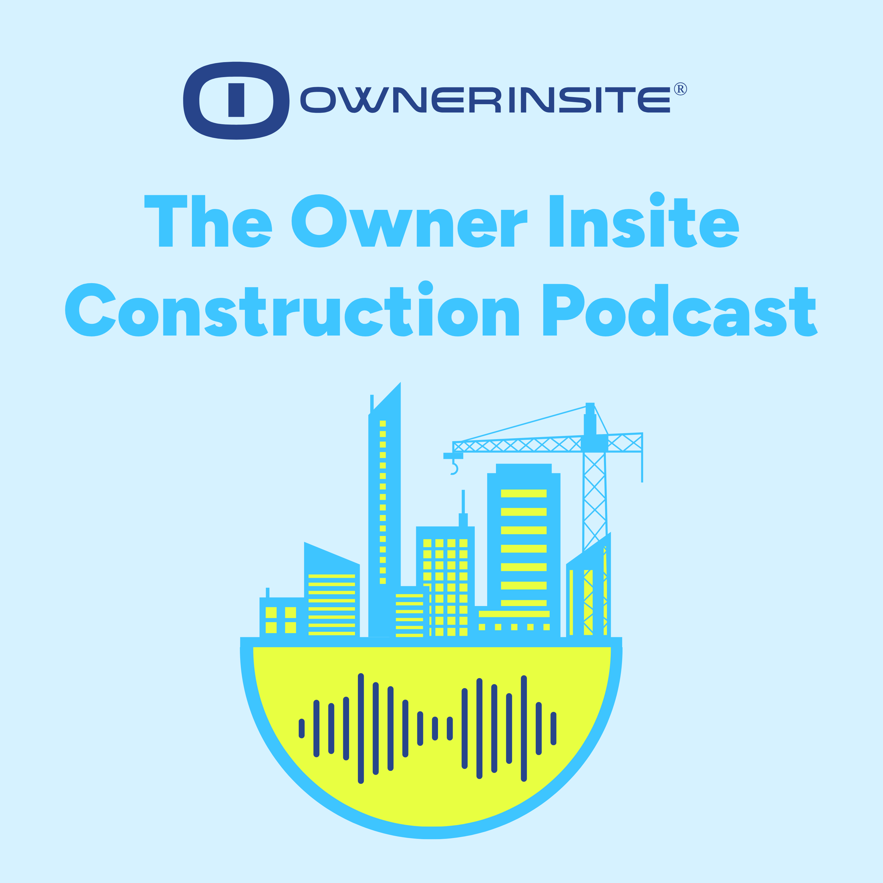 The Owner Insite Construction Podcast