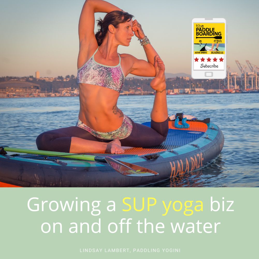 SUP yoga off season strategies, growing your business and partnering with photographers - Lindsay Lambert of Paddling Yogini