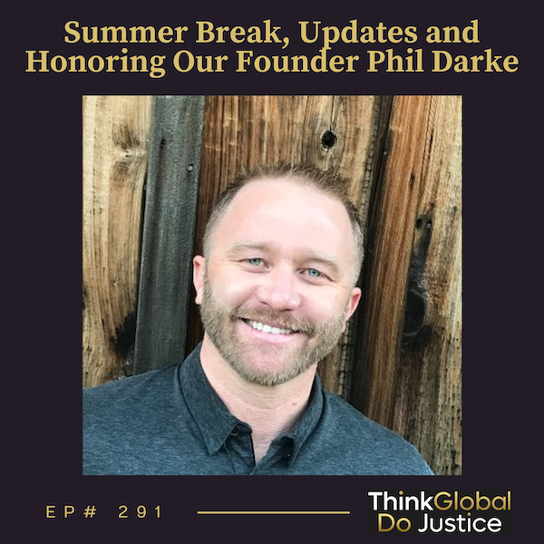 Summer Break, Updates and Honoring Our Founder Phil Darke