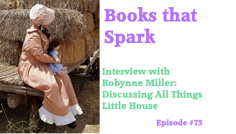 Episode 75-Interview with Robynne Miller discussing all things Little House (part 1)