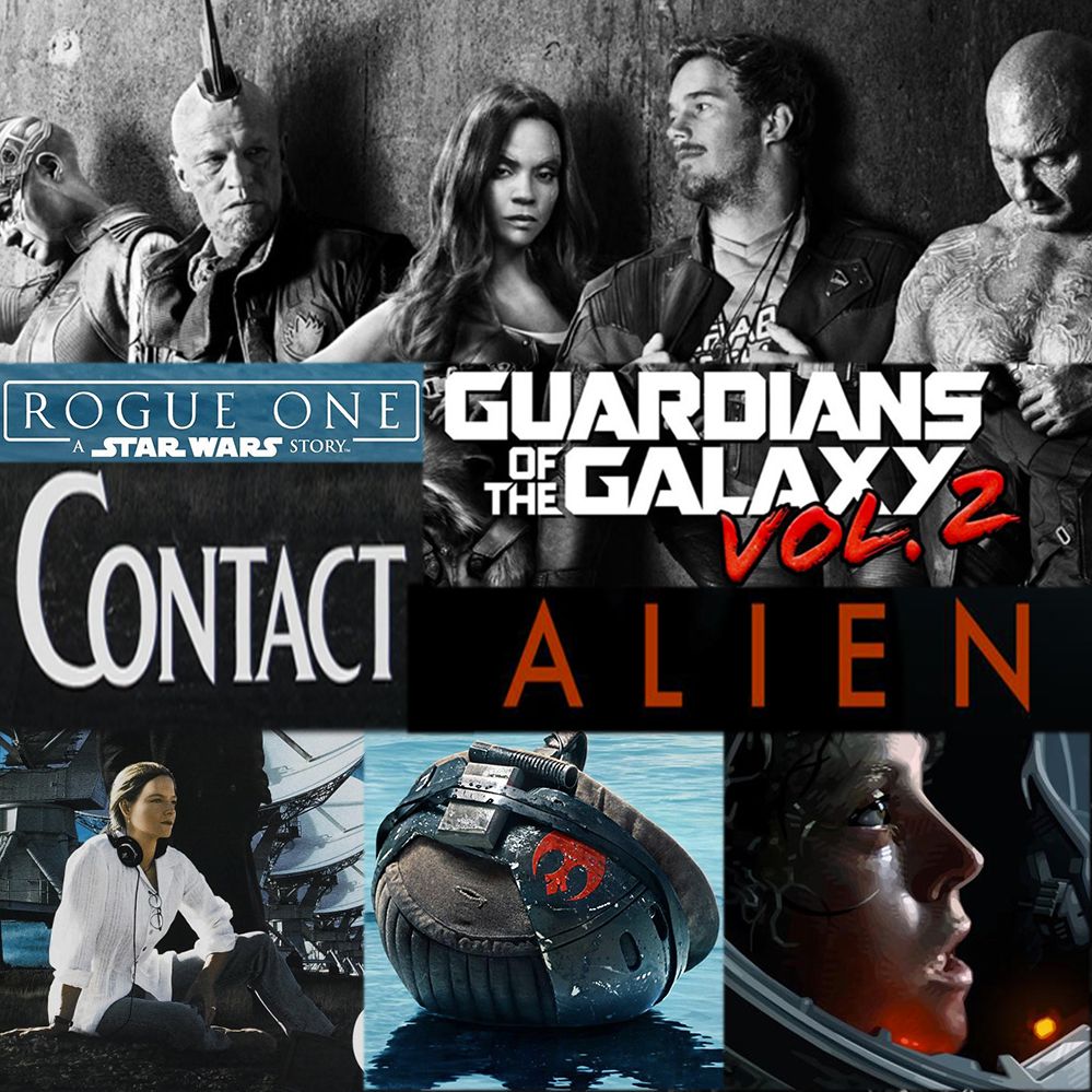 Week 058: (Guardians of the Galaxy Vol 2 (2017), Rogue One: A Star Wars Story (2016), Alien (1979), Contact (1997))