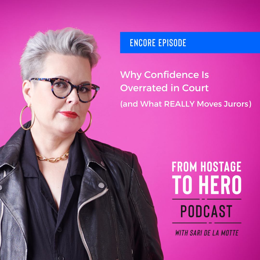 Encore Episode – Why Confidence Is Overrated in Court (and What REALLY Moves Jurors)