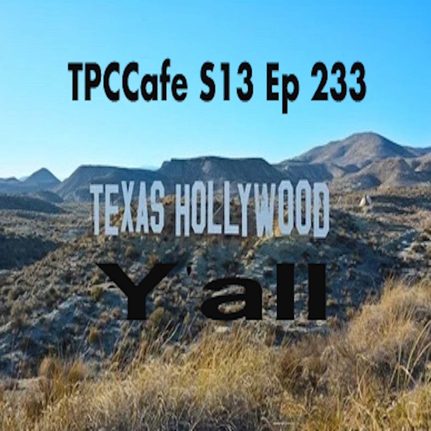 TPCcafe S13 Ep 233 New Hollywood Y'all