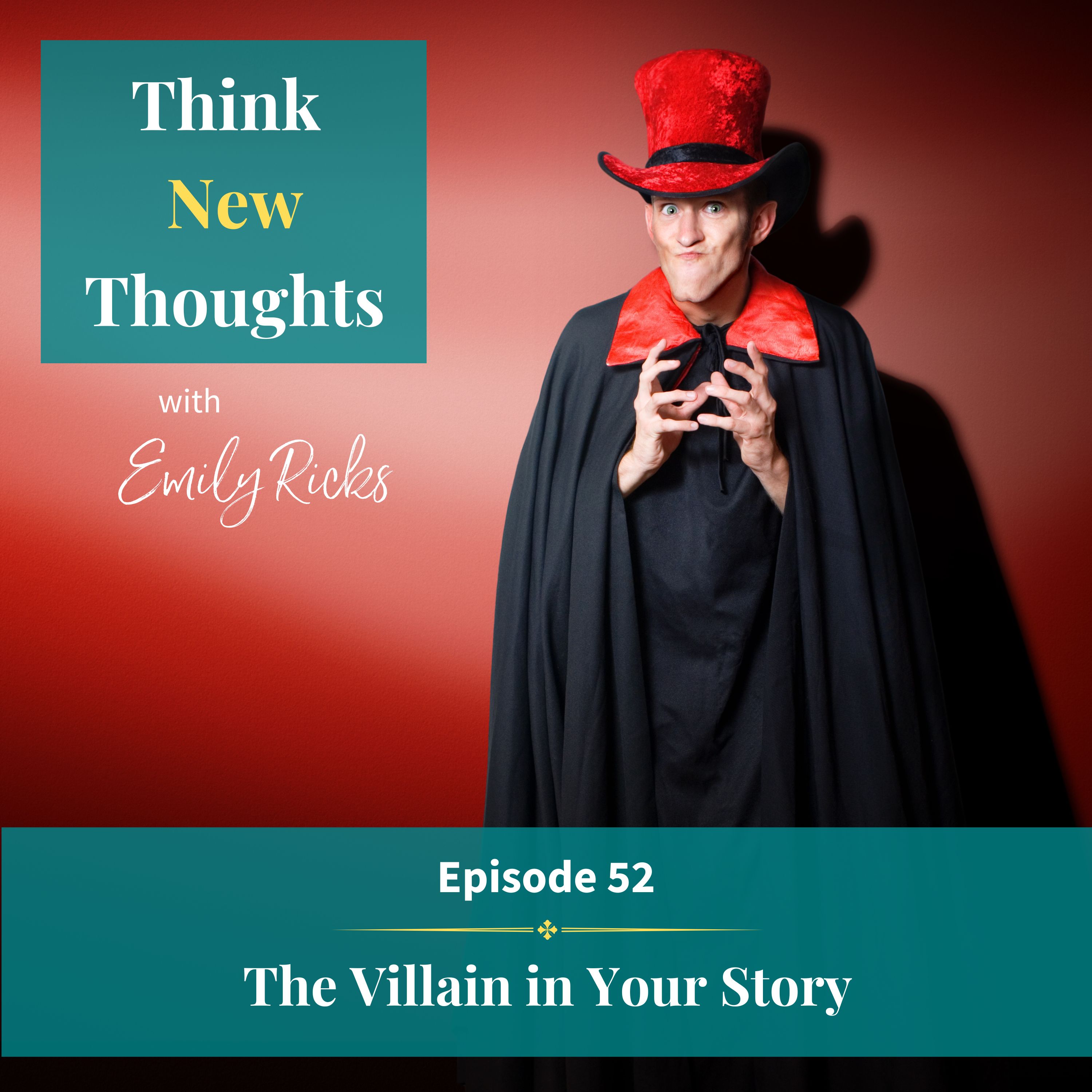 Ep 52:  The Villain In Your Story