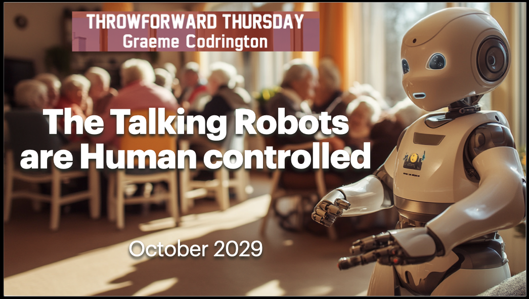 ThrowForward Thursday 167: The Talking Robots are Human Controlled