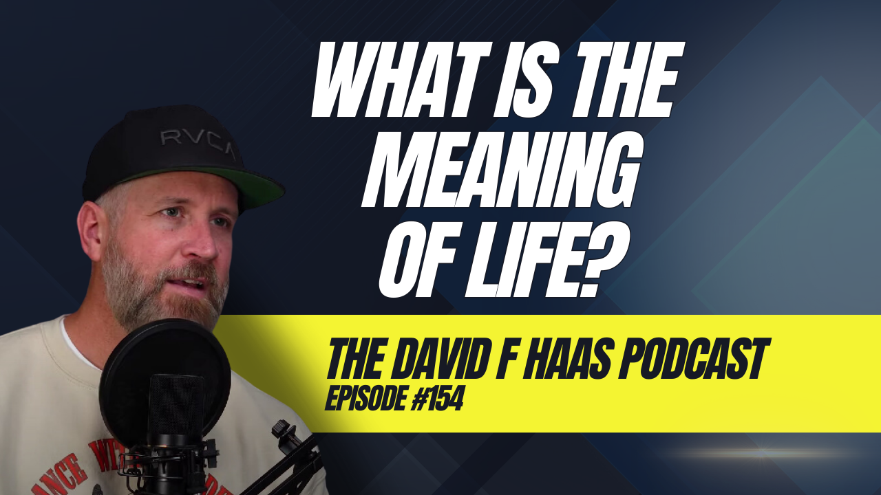 #154 - What is the meaning of life?