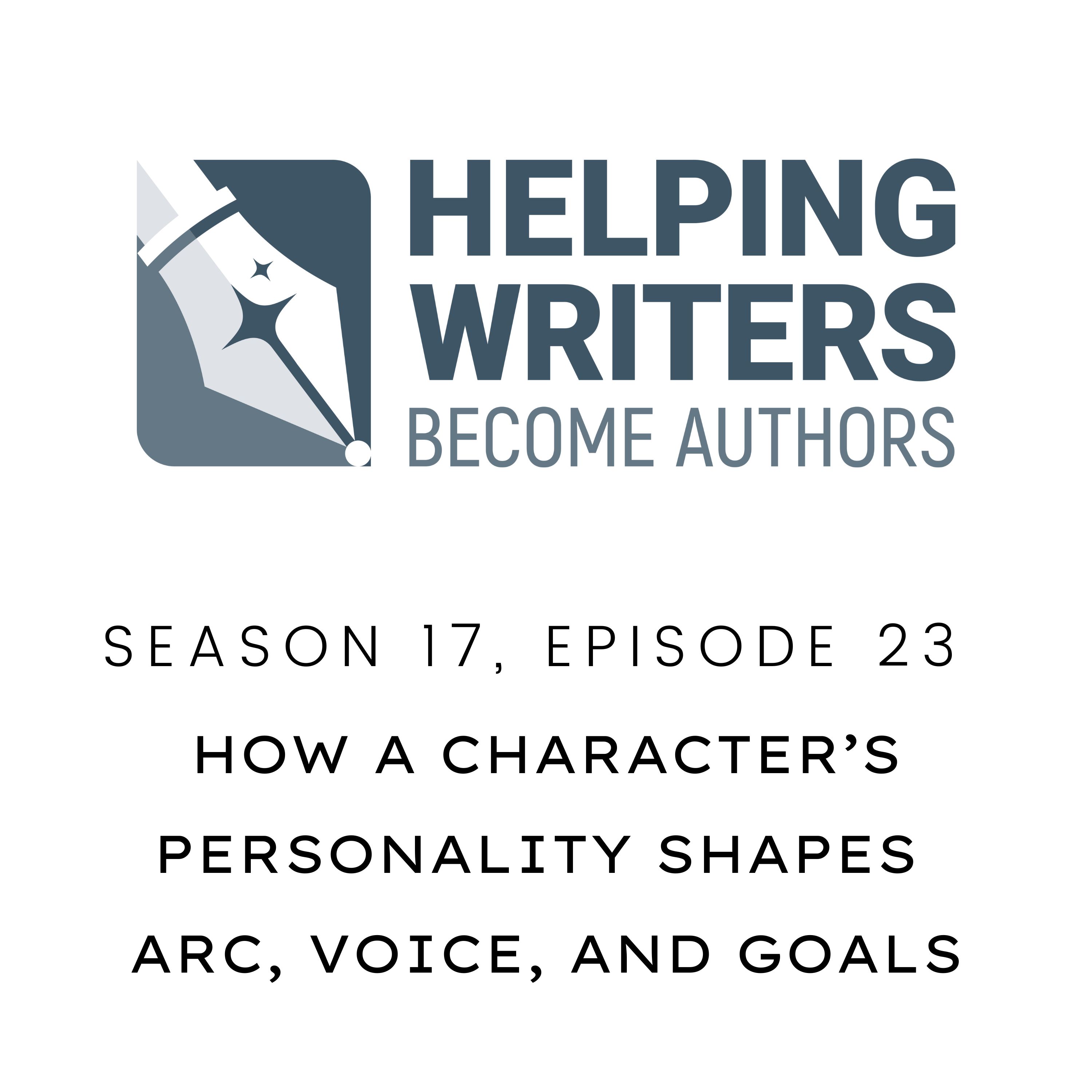 S17:E23: How a Character’s Personality Shapes Arc, Voice, and Goals