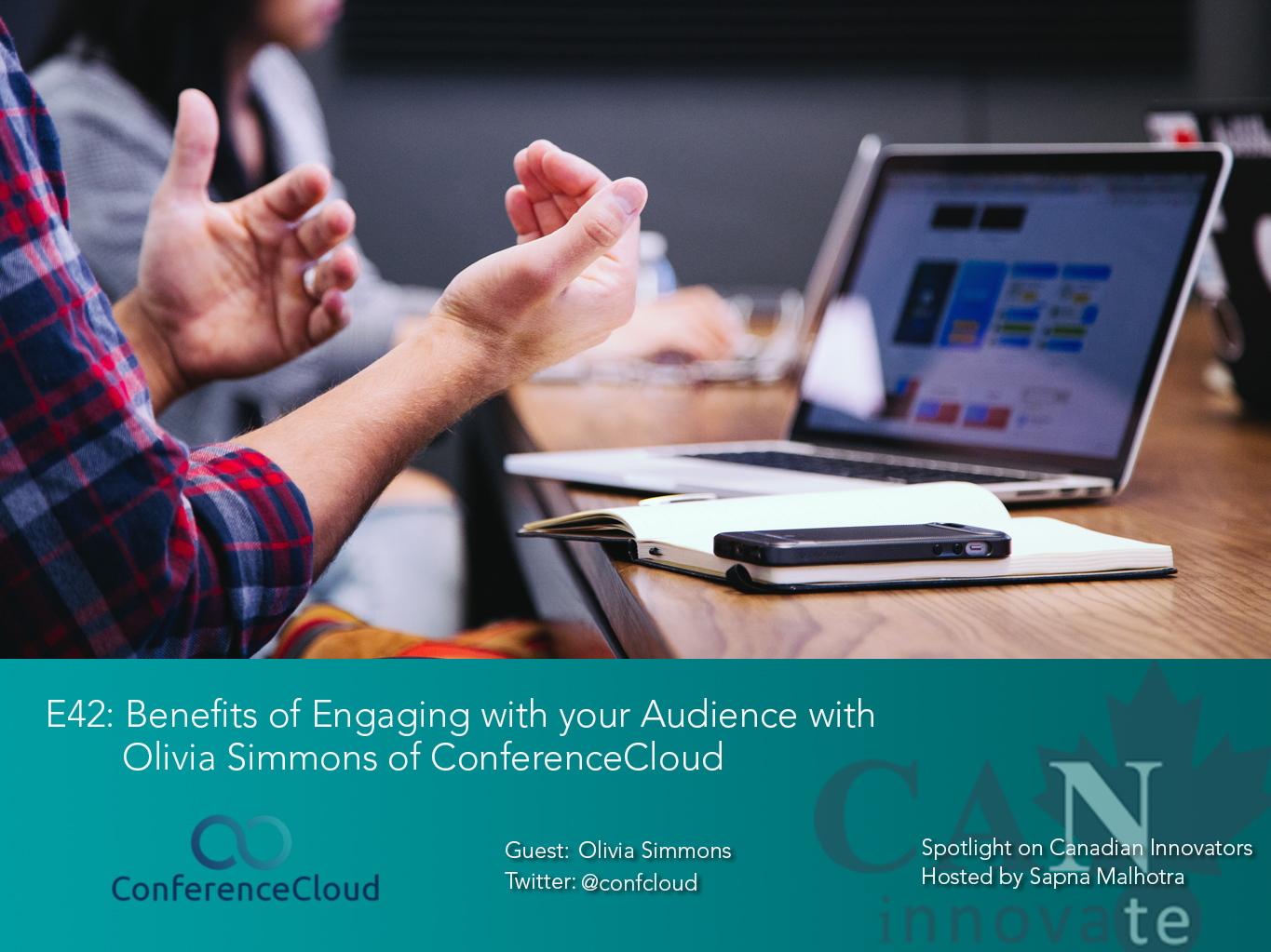 E42: Benefits of Engaging with your Audience with Olivia Simmons of ConferenceCloud