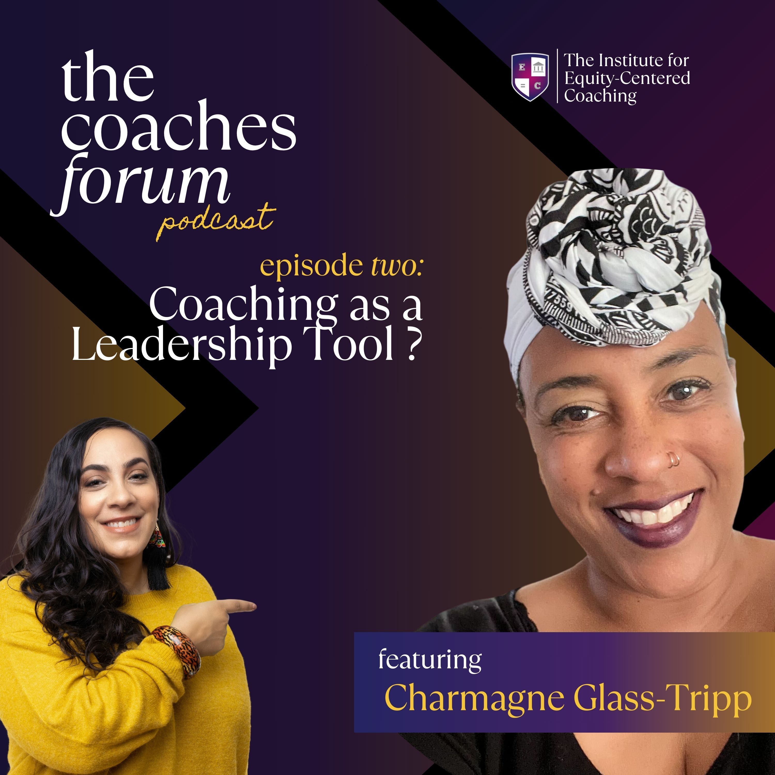 2: Coaching as a Leadership Tool w/ Charmagne Glass-Tripp