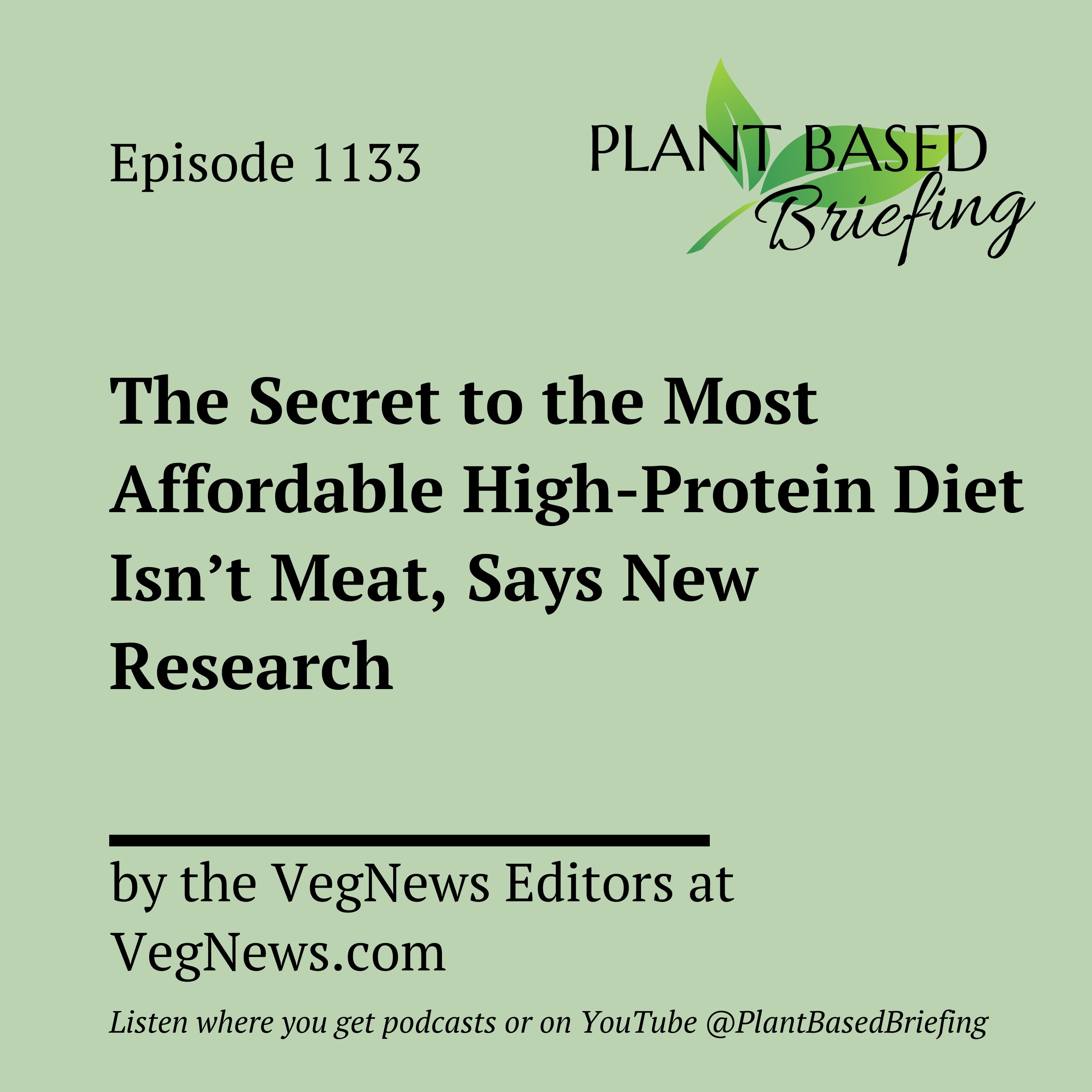 1133: The Secret to the Most Affordable High-Protein Diet Isn’t Meat, Says New Research by the VegNews Editors at VegNews.com