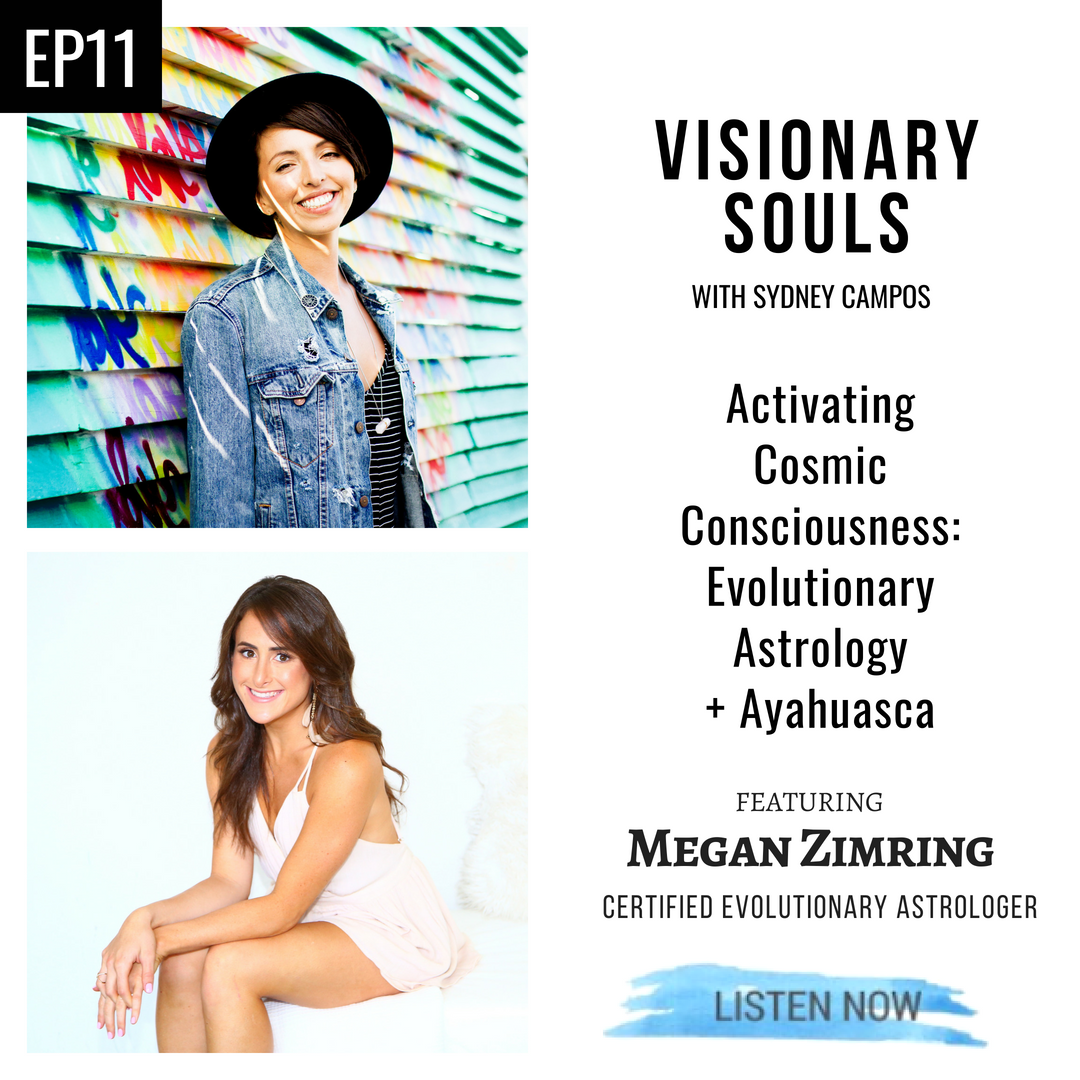 Ep11: Megan Zimring | Activating Cosmic Consciousness: Evolutionary Astrology + Ayahuasca