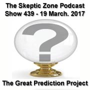 The Skeptic Zone #439 - 19.March.2017