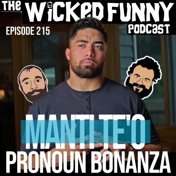 Episode 215 - Manti Te'o's Pronoun Bonanza!