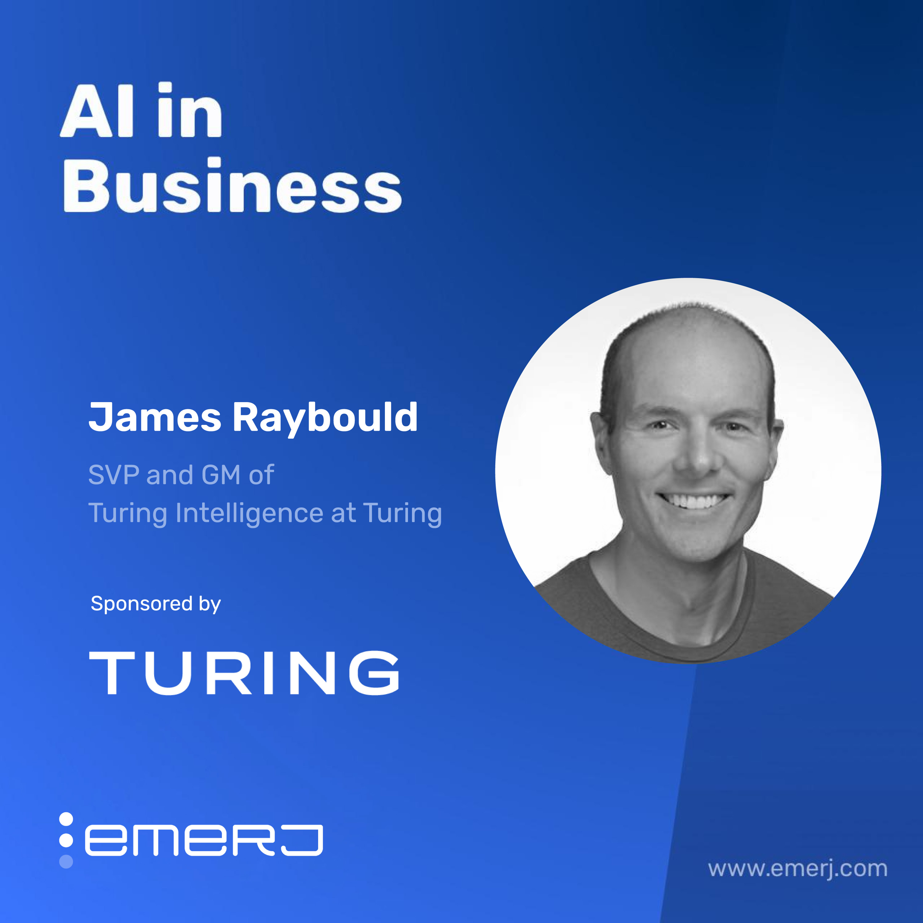 The AI Minded Path to Scalable and Responsible Innovation Across the Enterprise - with James Raybould of Turing Intelligence