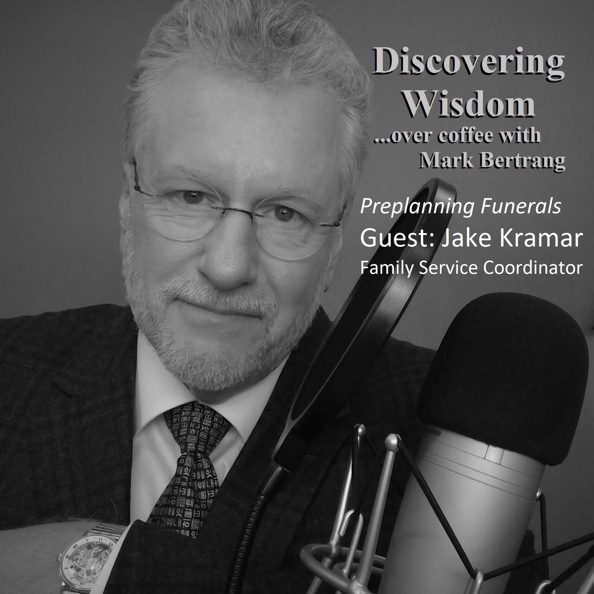 Funeral Preplanning, Guest: Jake Kramar
