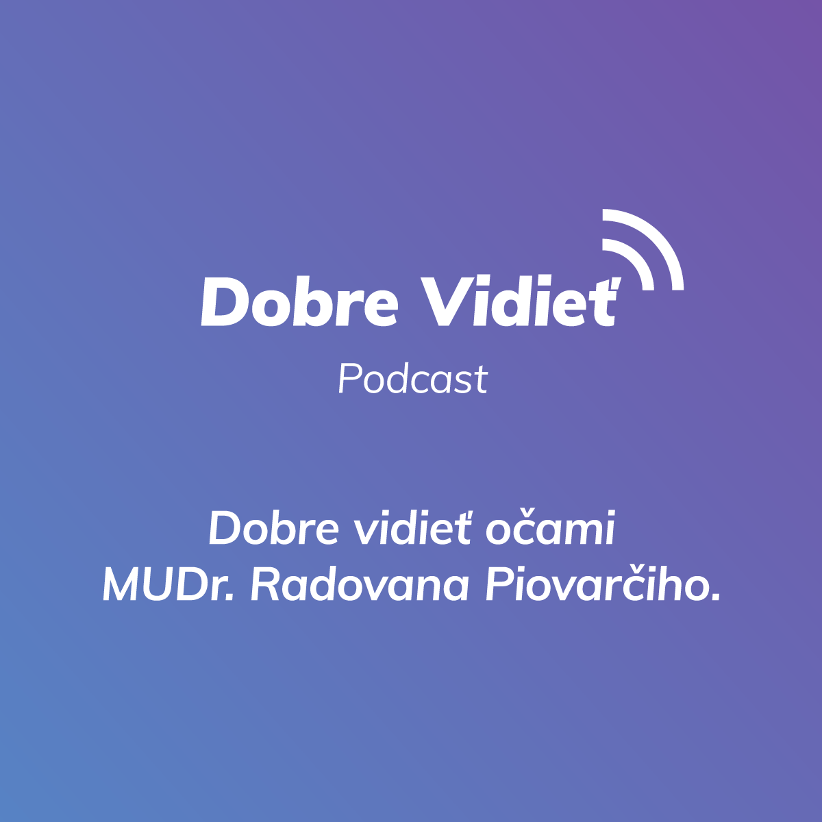 DOBRE VIDIEŤ