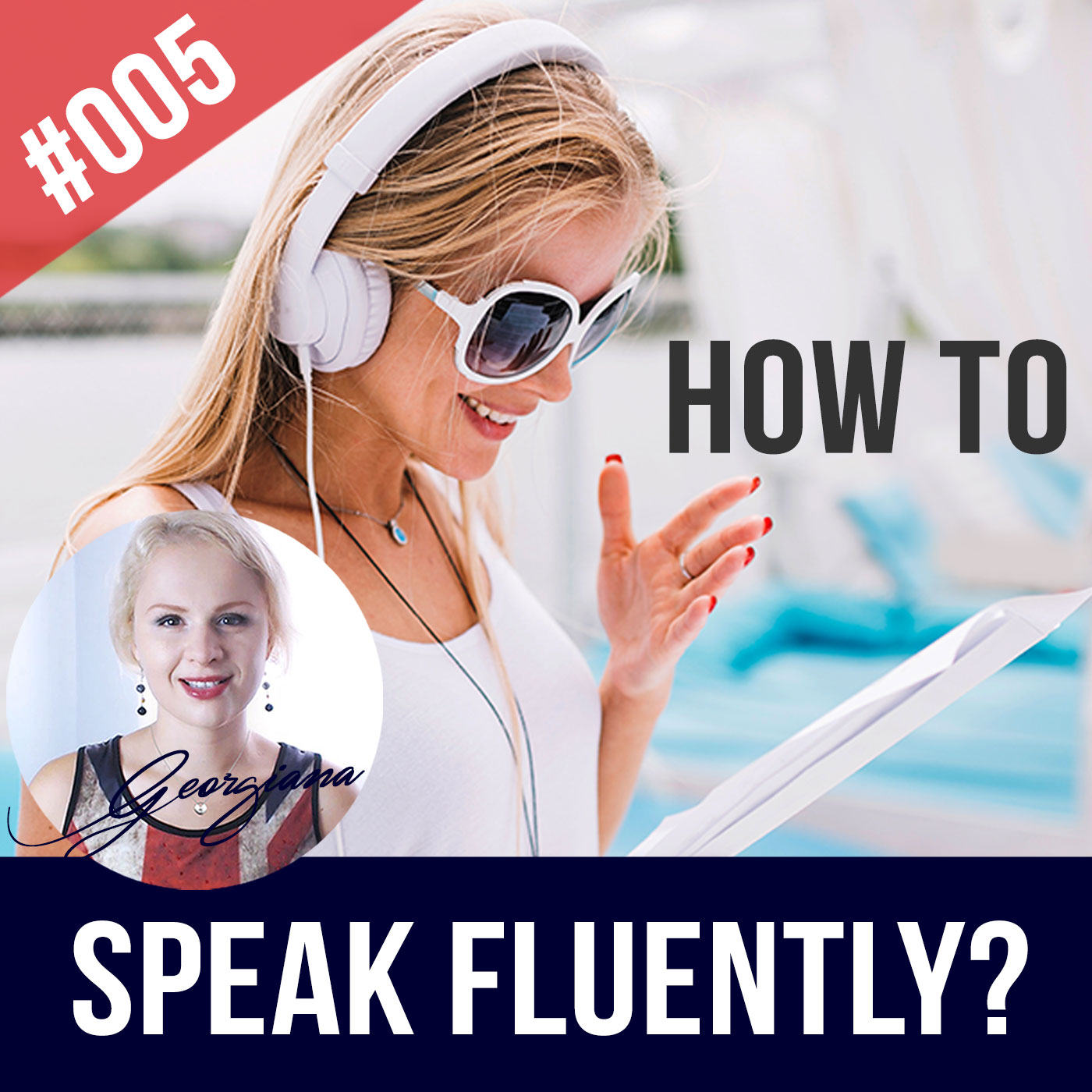 cover of episode #005 How to SPEAK English Fluently?