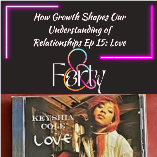 How Growth Shapes Our Understanding of Relationships Ep 15: Love