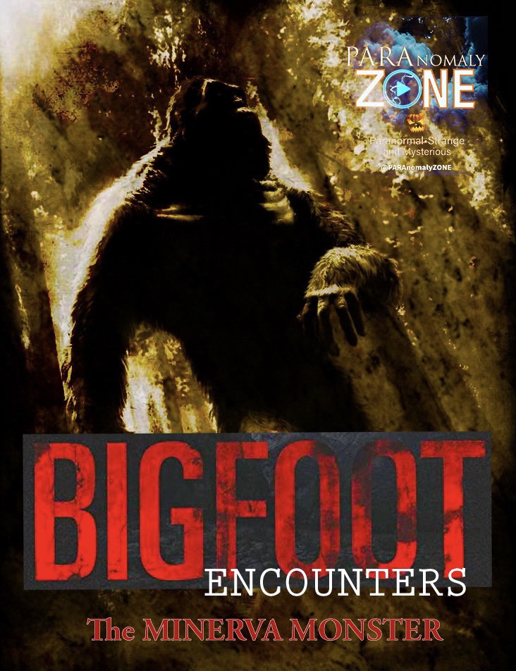 BIGFOOT ENCOUNTERS: The Minerva 