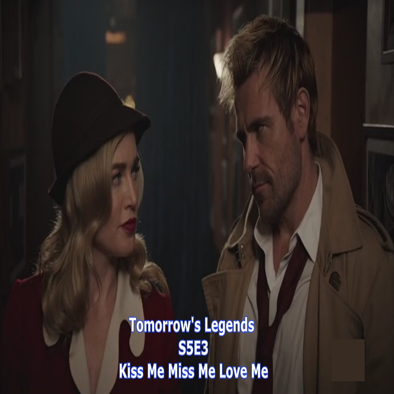 TL106 - Legends S5E3 - Miss Me, Kiss Me, Love Me