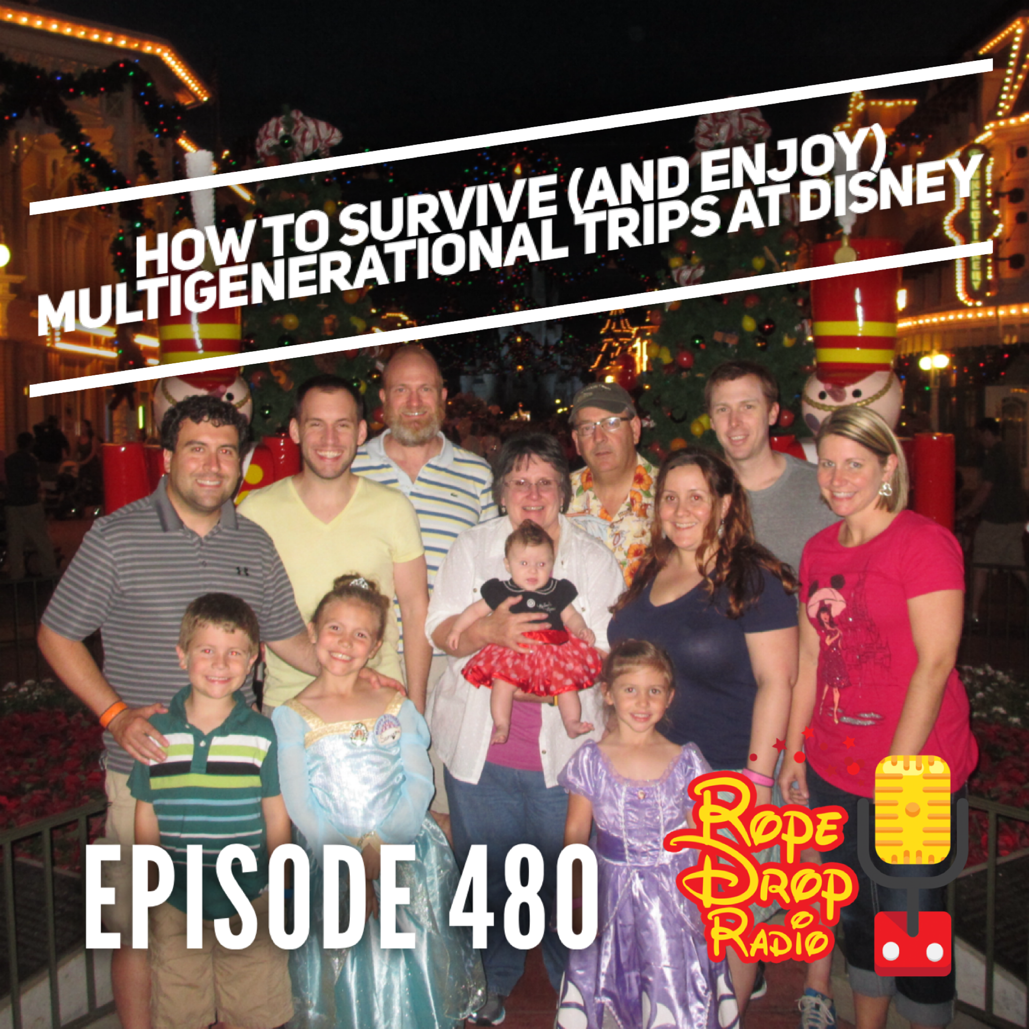 RDR 480: How To Survive (and enjoy) Multigenerational Trips at Disney: Top 10 Planning Tips