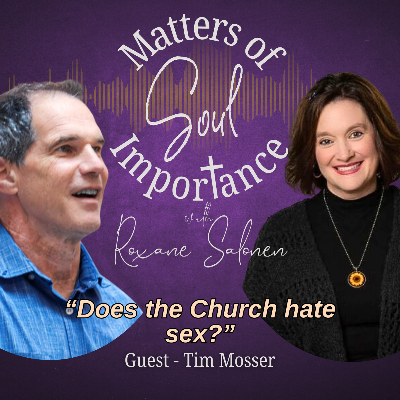 Matters of Soul Importance with Roxane Salonen