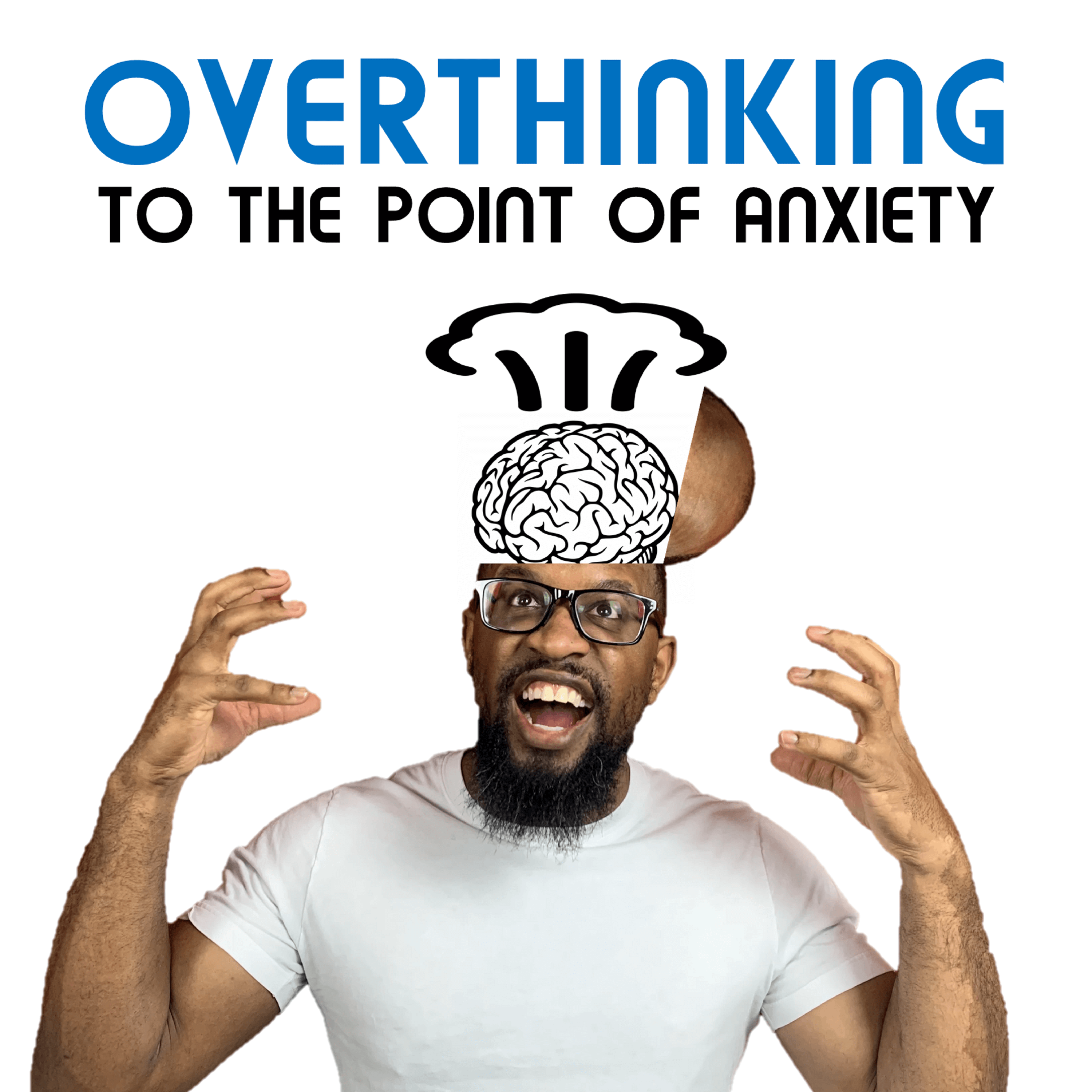 Overthinking To The Point Of Anxiety | Overcoming Anxiety EP 9