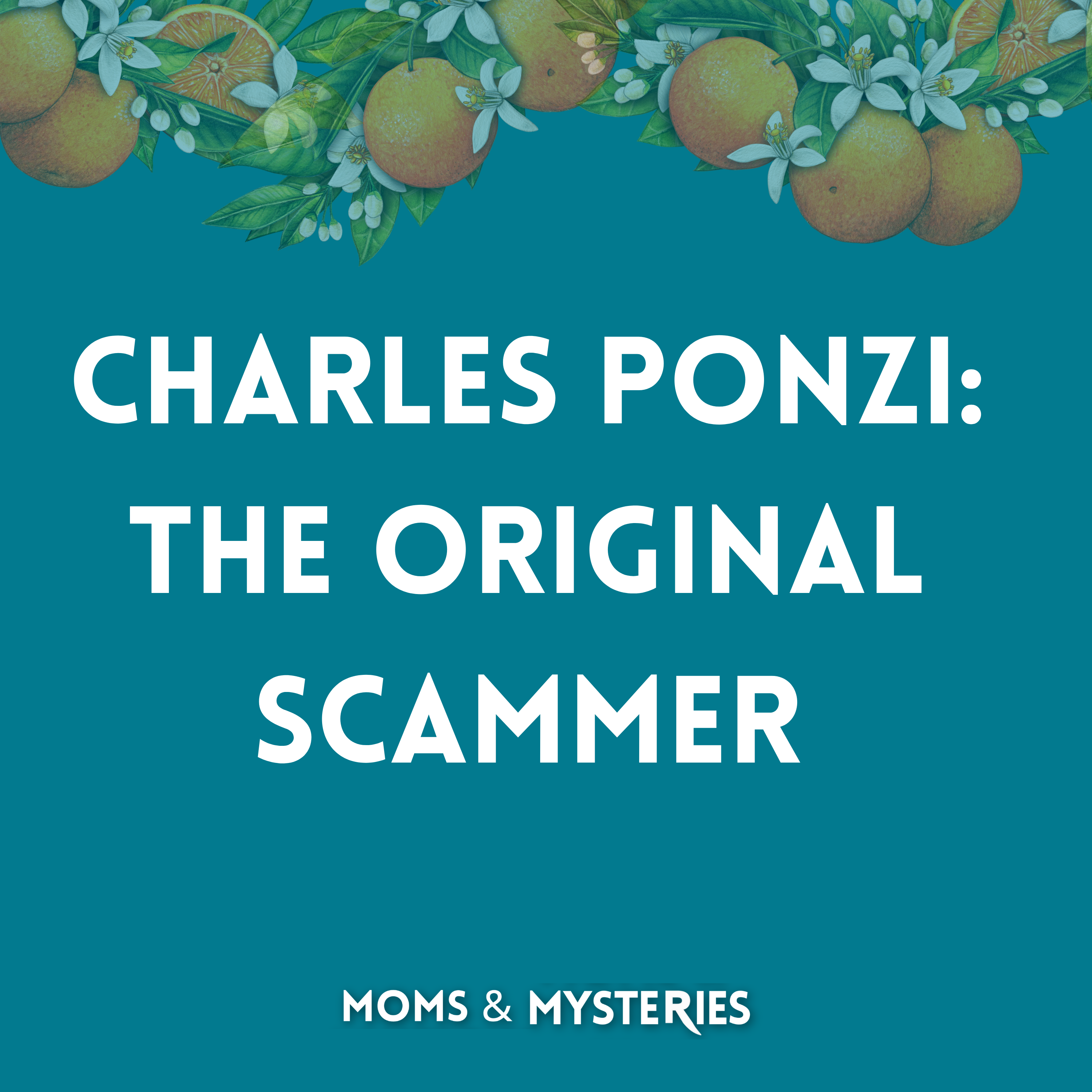 Charles Ponzi: The Original Scammer