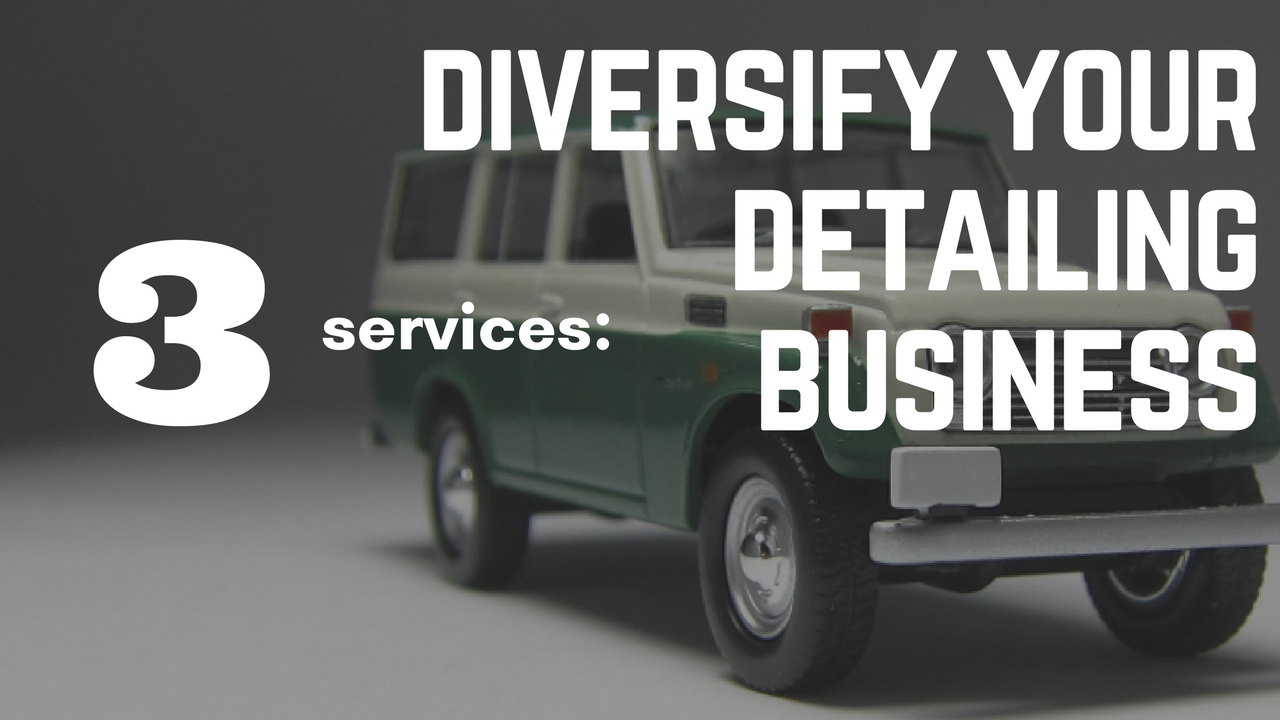 Daily Detail Tip – Three services to diversify your detailing business