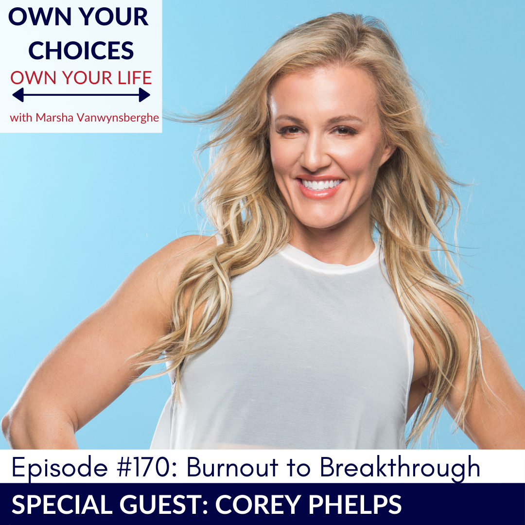 #170:  Burnout to Breakthrough with Corey Phelps