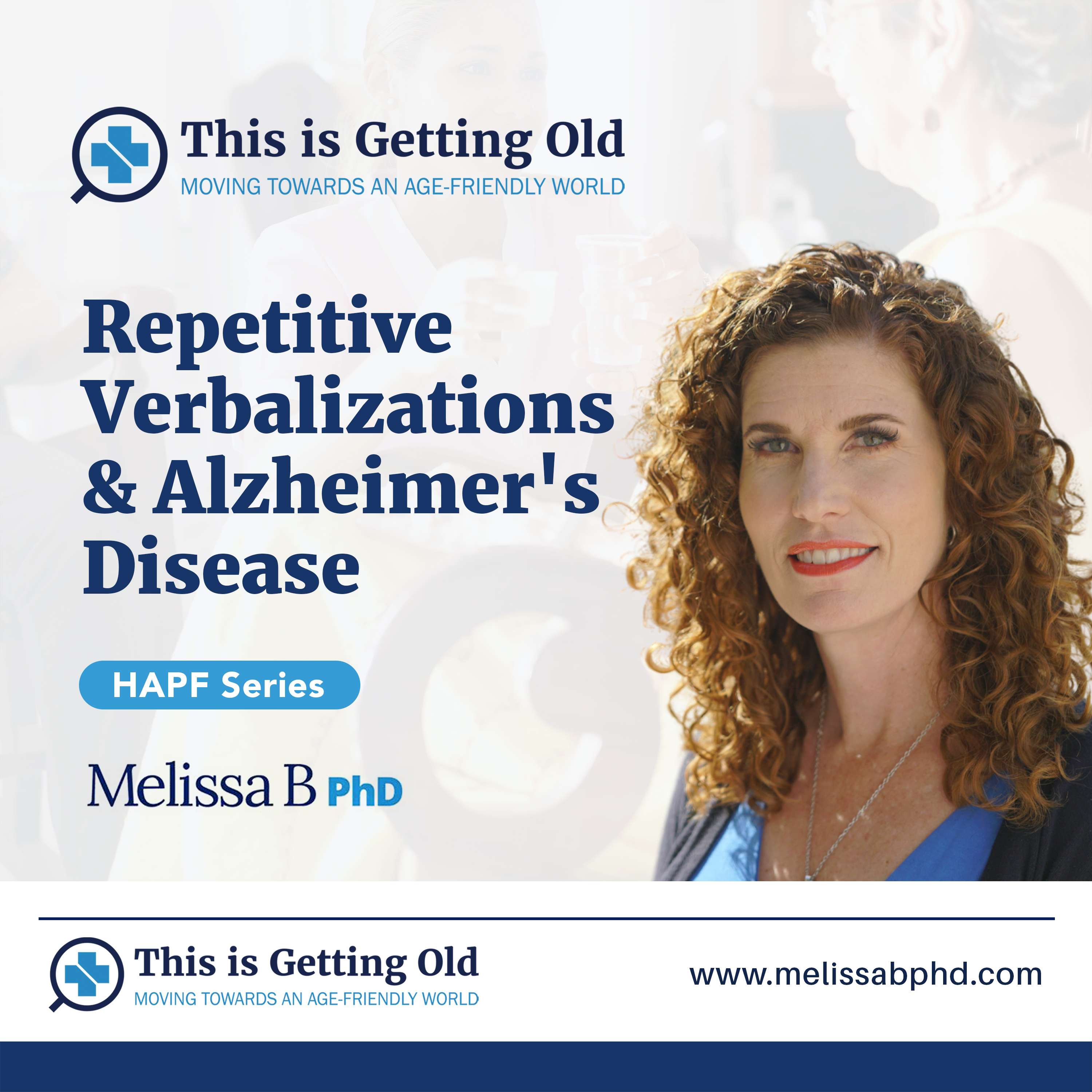 This Is Getting Old: Moving Towards an Age-Friendly World Podcast with Dr. MELISSA BATCHELOR