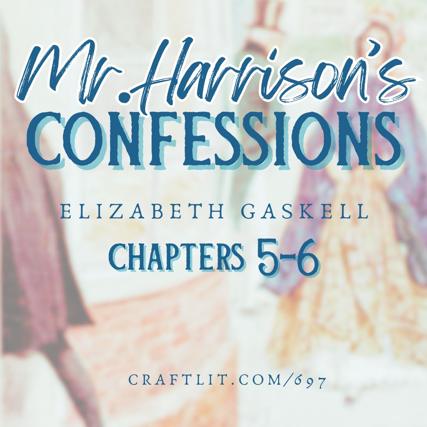 697: Chs 5-6 — Mr. Harrison's Confessions