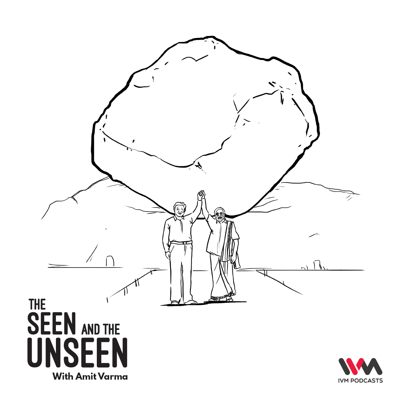 The Seen and the Unseen - hosted by Amit Varma