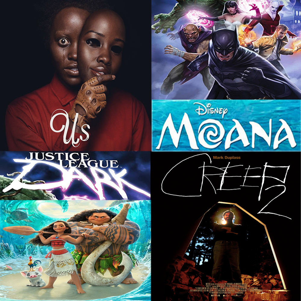 Week 108: (Us (2019), Moana (2016), Creep 2 (2017), & Justice League Dark (2017))