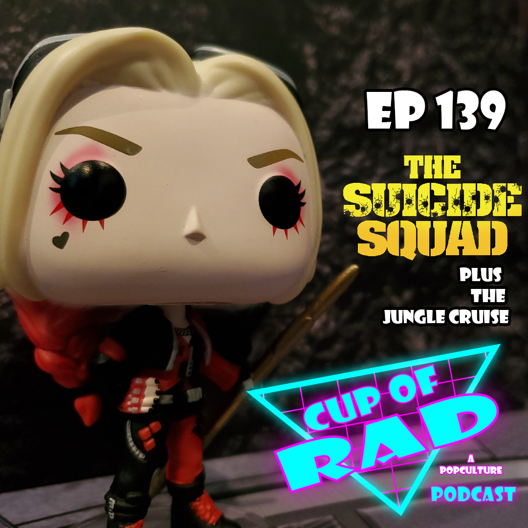 Ep. 139 - The Suicide Squad, Jungle Cruise, & Tequila