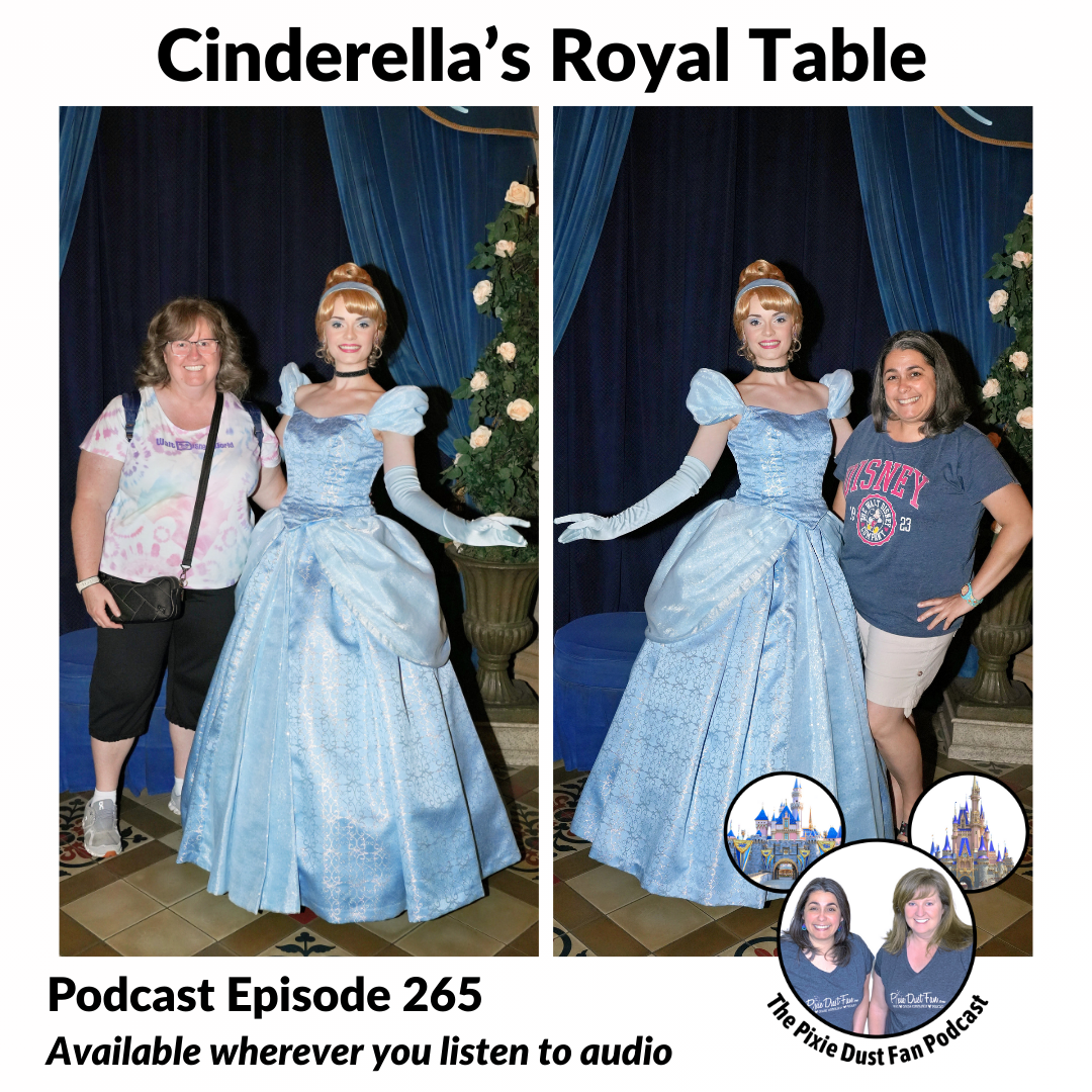 Podcast 265 - Our Review of Dinner at Cinderella's Royal Table in the Magic Kingdom episode artwork