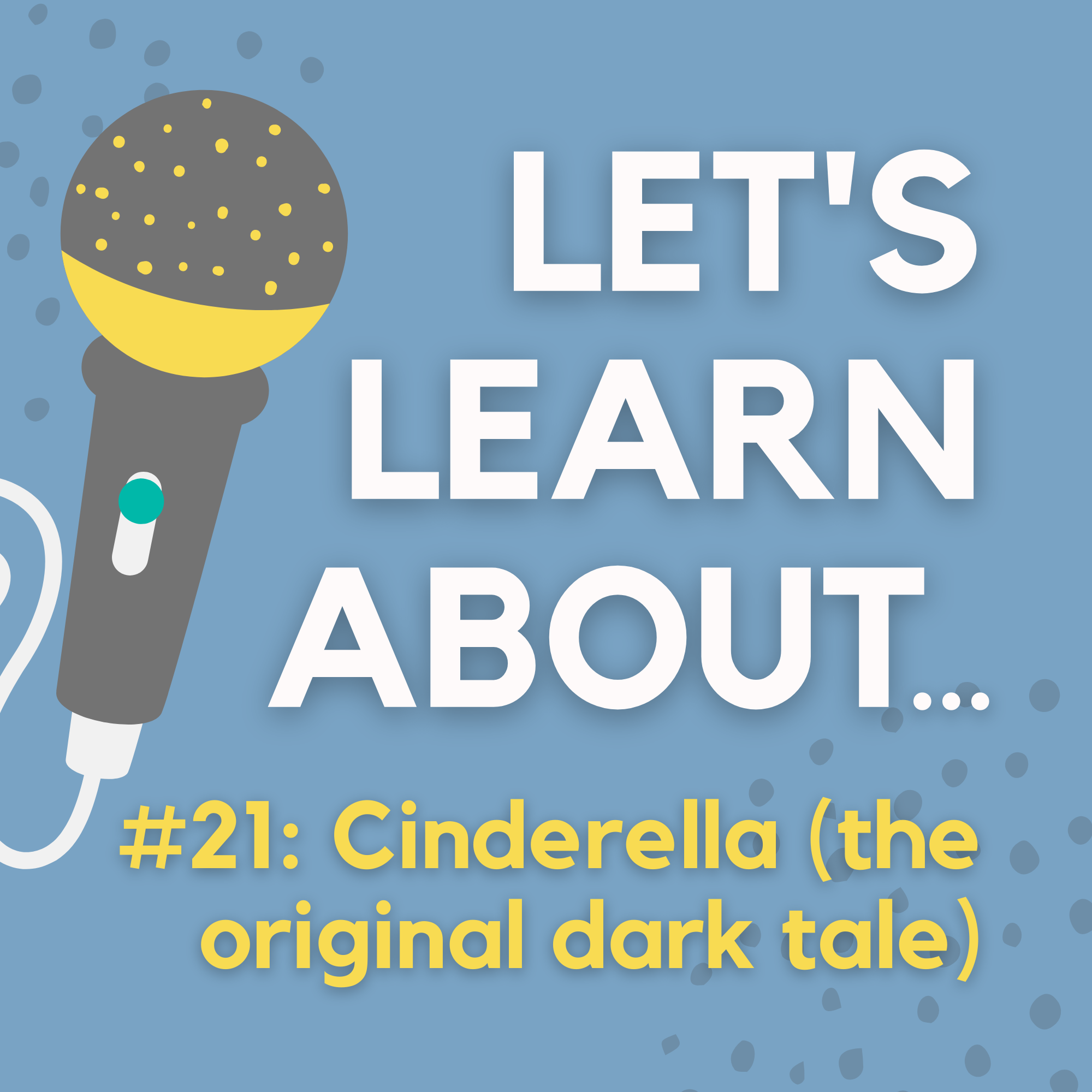 #21 - Cinderella: the Original Dark Tale