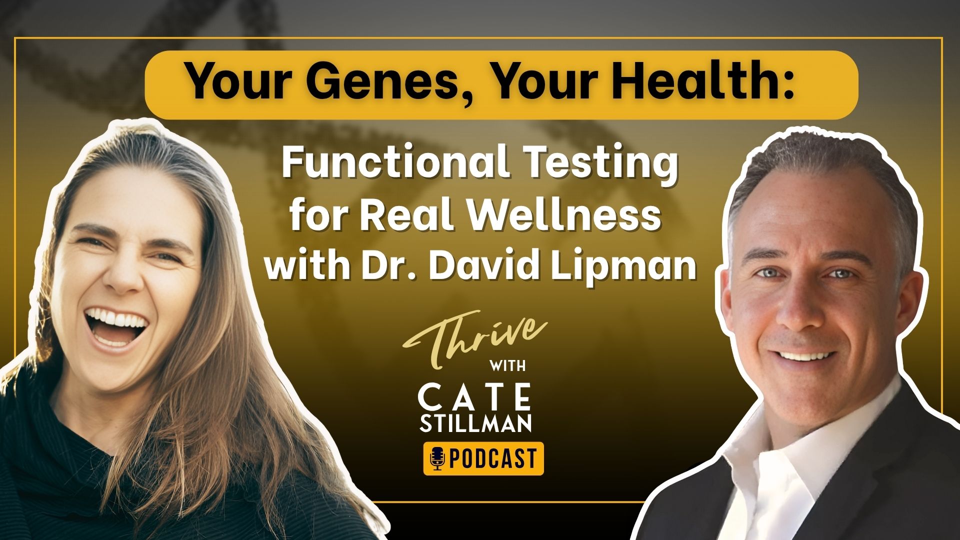 Your Genes, Your Health: Functional Testing for Real Wellness with Dr. Lipman