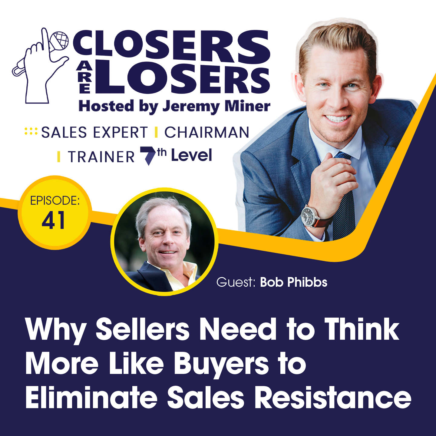 Why Sellers Need to Think More Like Buyers to Eliminate Sales Resistance with Bob Phibbs