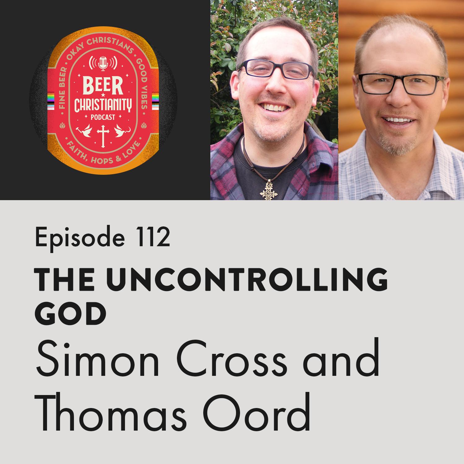 Episode 112: The uncontrolling God - Simon Cross and Thomas Oord
