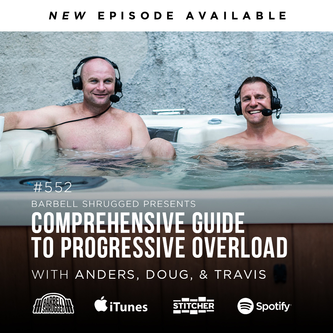 A Comprehensive Guide to Progressive Overload w/ Anders Varner, Doug Larson, and Coach Travis Mash - Barbell Shrugged #552