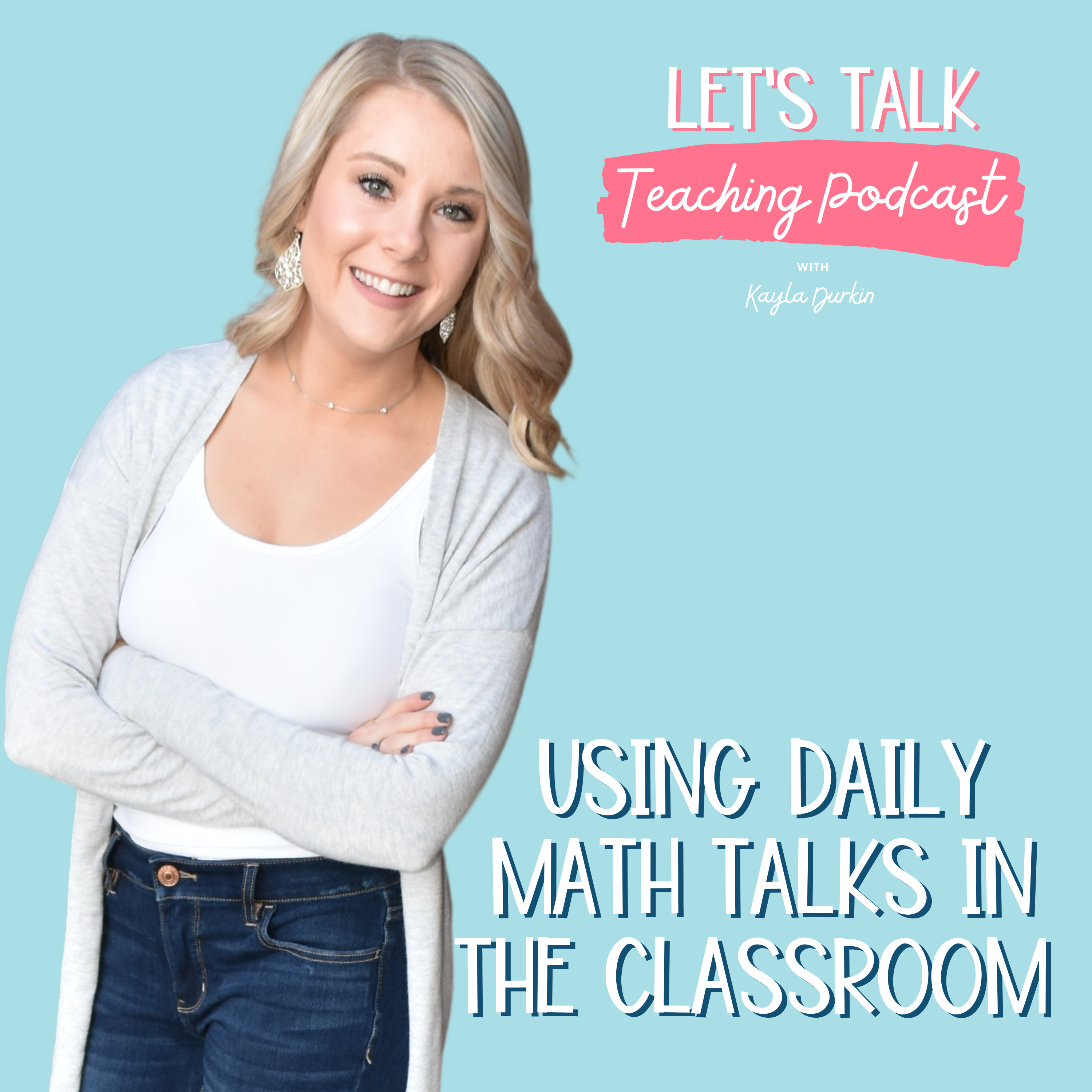 Let\'s Talk Teaching Podcast with Kayla Durkin