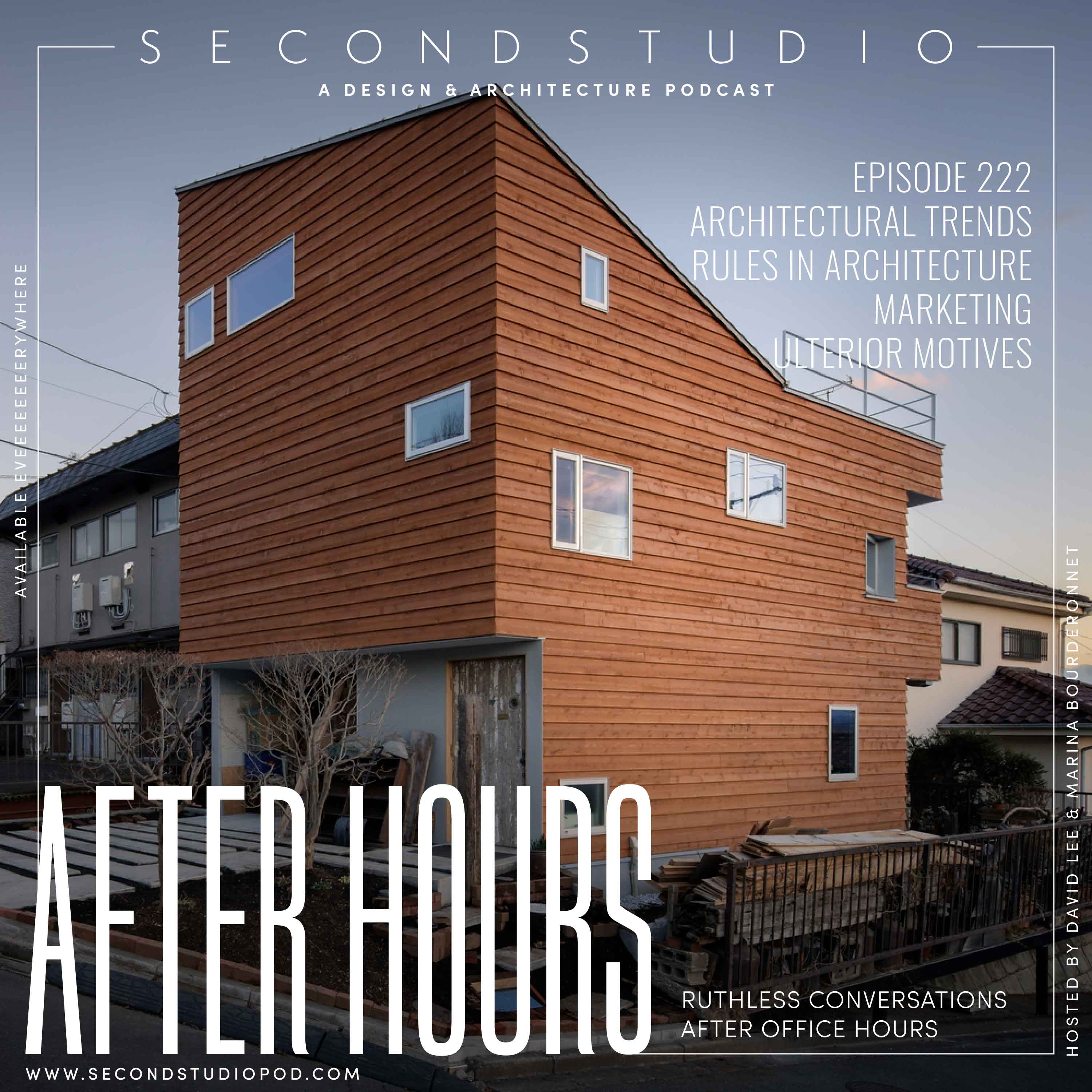 #222 - After Hours: Marketing, Ulterior Motives, Architectural Trends and ”Rules”