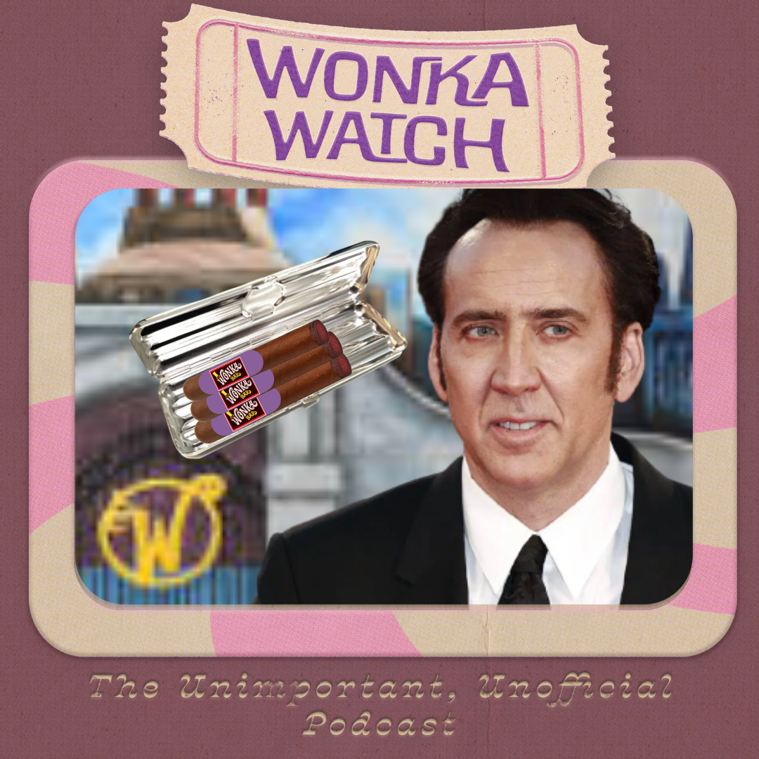 Wonka Watch: An Unimportant, Unofficial Podcast