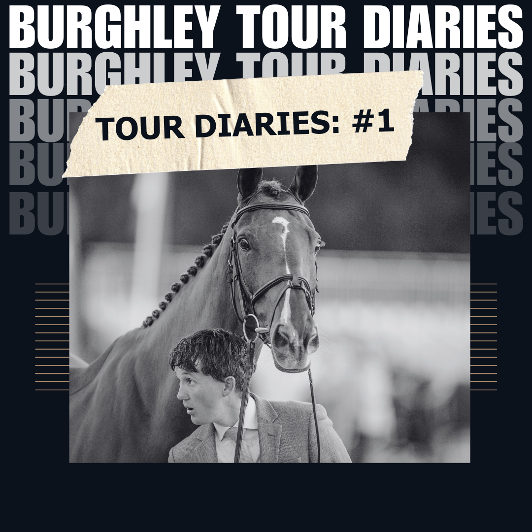 Inside Burghley: The Tour Diaries #1