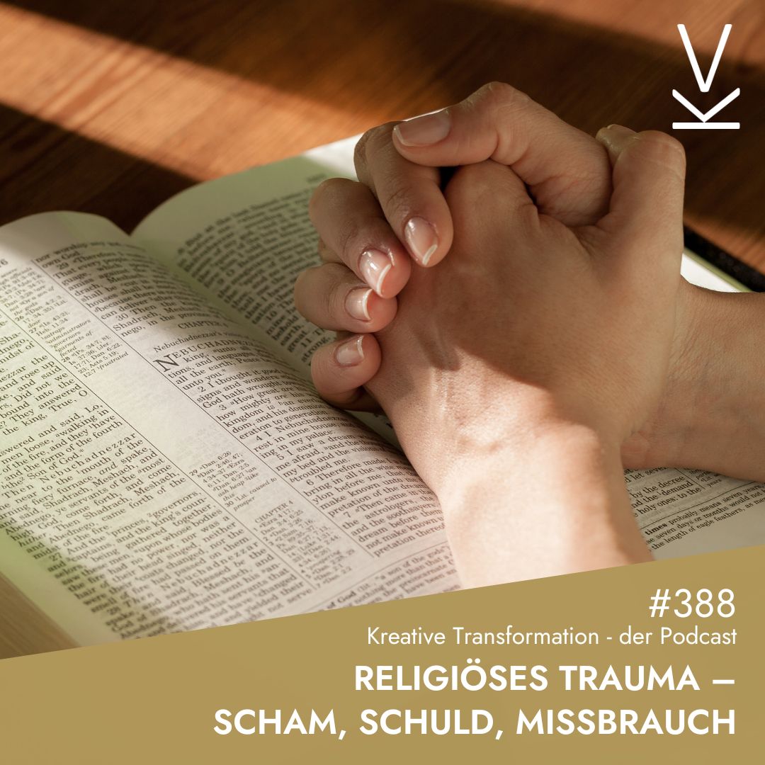 #388 Religiöses Trauma – Scham, Schuld, Missbrauch #388 Religiöses Trauma – Scham, Schuld, Missbrauch