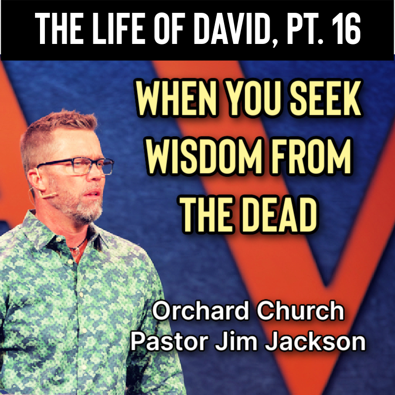 When You Seek Wisdom From The Dead | Life of David Ep. 16
