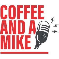 Coffee and a Mike